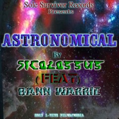 Sole Survivor Records Presents SiColossus (feat)Bann Warrie-Astronomical