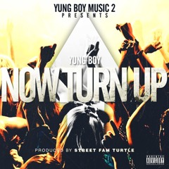 Now Turn Up [Prod. By Turtle]