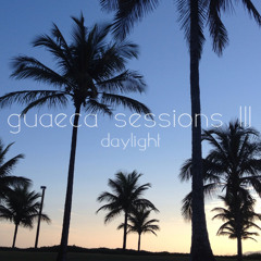 Guaeca Sessions III - Daylight