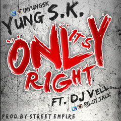 Yung S.K. Ft. DJ Vell - It's Only Right (Prod. By Street Empire)