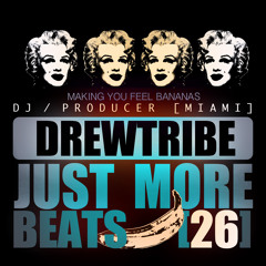 JUST MORE BEATS 26  by DREWTRIBE -podcast