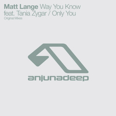 Matt Lange - Way You Know feat. Tania Zygar