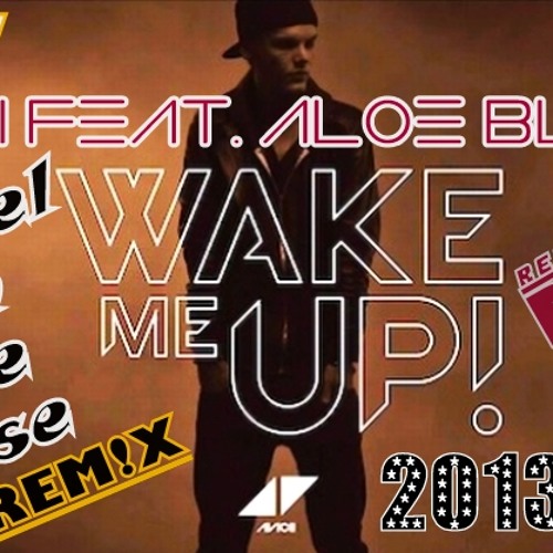 Avicii feat. Aloe Blacc - Wake Me Up (DEMO Remix 2013 By Michael Van The Base press. Base 2 Dj's)