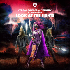 Kyro & Bomber + Tigerlily - ‘LOOK AT THE LIGHTS’ feat. Jennifer Chung (Schoolboy Remix) PREVIEW