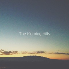 The Morning Hills