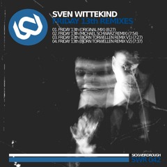 Sven Wittekind - Friday13th (Bjoern Torwellen Remix) *SNIPPET*
