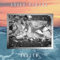 Still Parade - Health