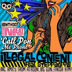 Illegal Content & Steppa  Style - Call Pon Me Phone (In Stores)
