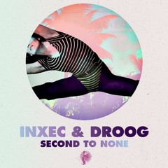 Inxec & Droog - Second To None