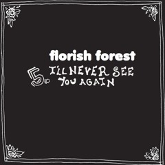 Florish Forest - See you again