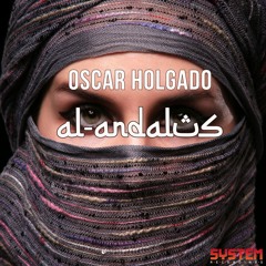 Oscar Holgado - al-andalus [System Recordings]