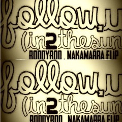 Follow U (In2TheSun) RODDYROD/nakamurra flip