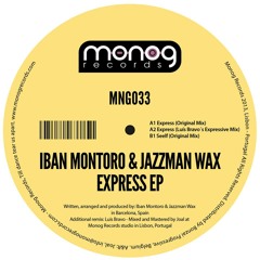 Iban Montoro & Jazzman Wax - Express (Luis Bravo Expressive Mix) Preview (OUT NOW EXCLUSIVE)