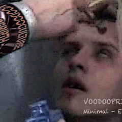 Voodoopriester - - Minimal - Exorcism | Voodooculture Rebirth Session Dec. 2009 [remastered]