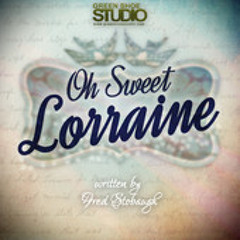 Oh Sweet Lorraine ~ By Fred Stobaugh
