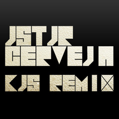 JSTJR - Cerveja (KJs Remix)