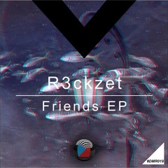 DMR019 - R3ckzet - Friends (Original Mix)