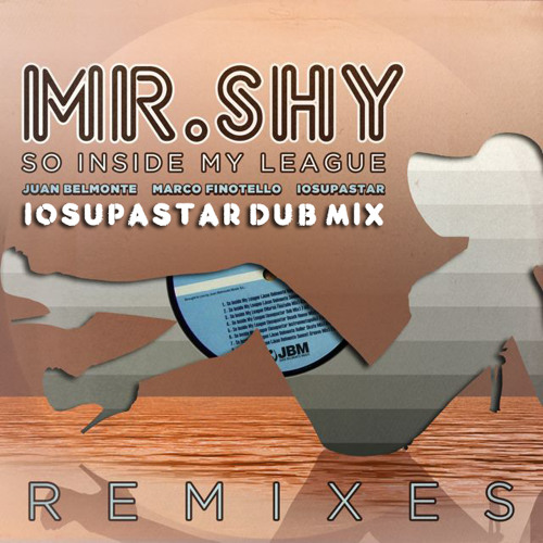 So Inside My League (IOSUPASTAR DUB MIX)