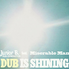 Dub is Shining - Feat Miserable Man