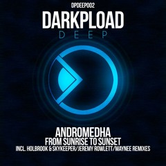 [DPDEEP002] Andromedha - From Sunrise To Sunset (Holbrook & SkyKeeper 'Deep' Remix)