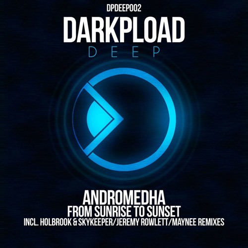 [DPDEEP002] Andromedha - From Sunrise To Sunset (Holbrook & SkyKeeper 'Deep' Remix)