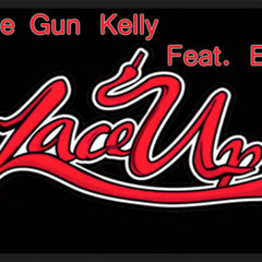 Machine Gun Kelly - Lace Up ( Feat. Eminem )