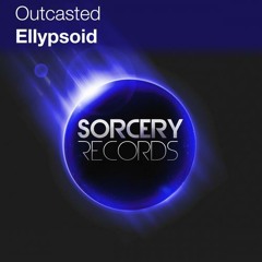 Outcasted - Ellypsoid(Original Mix) PREVIEW [Sorcery Records] OUT NOW****