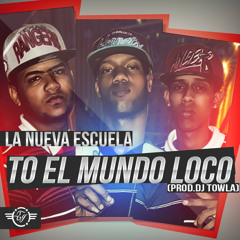 La Nueva Escuela - To El Mundo Loco (Techno) Prod. Dj Towla
