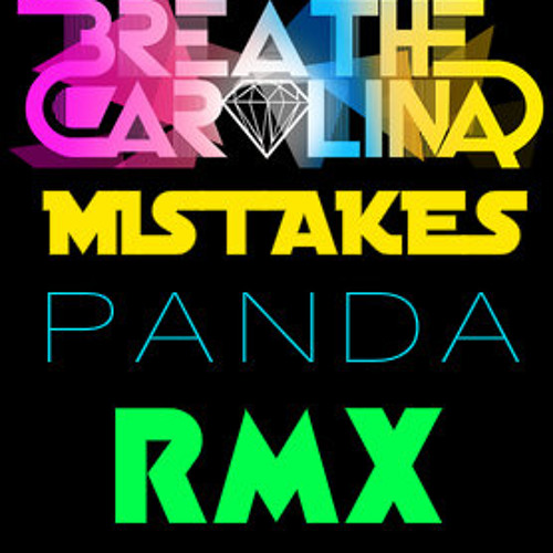 Breathe Carolina - Mistakes ( Panda remix )