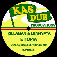 Etiopia - Killaman & Lenny Fya / Kas Dub Riddim * (FREE DOWNLOAD)