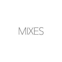 MIXES