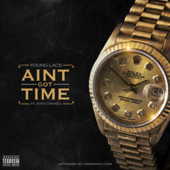 Ain't Got Time (feat. Kirko Bangz)