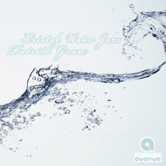 Kristal Water Jazz- Patrick Grau