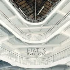 Hiatus - Parklands (feat. Kirtaniyas)