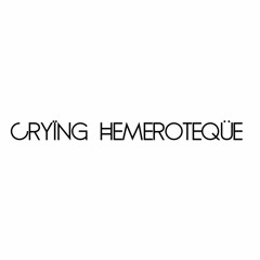 Cryïng Hemeroteqüe - NdMa B-Day