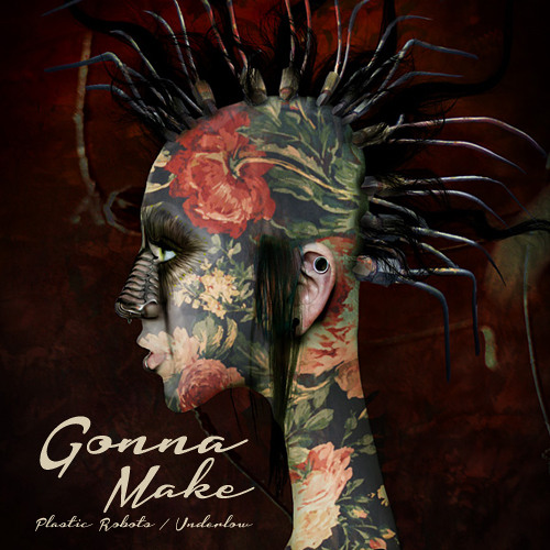 Plastic Robots, Underlow - Gonna Make (Original mix) ON BEATPORT