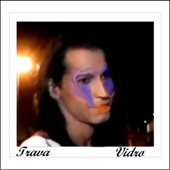 Trava - Vidro (Applause version)