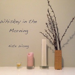 Whiskey in the Morning (Re-Poured)