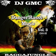 DJ GMC - Danger!Rasss Music Vol. 3 [Raggajungle Dubwize DnB] (2h Live Set)