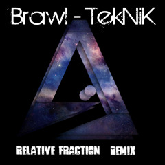 Brawl - TekNiK (Fraction Remix)