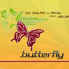 DJ ZULAN & MCW FEAT. JELYA   BUTTERFLY [ PROMO MIX]