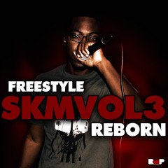 REBORN - SKMVOL3 (FREESTYLE) @rebornmusick