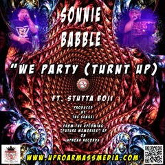 Sonnie Babble - We Party (Turnt Up) ft. Stutta