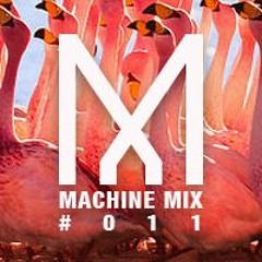 MACHINE Mix 011