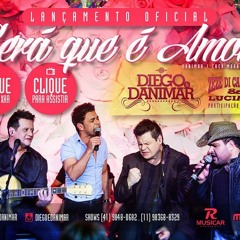 Diego e Danimar - Será Que É Amor (Part. Zezé Di Camargo E Luciano)