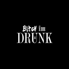 Bitch I'm Drunk (Prod.Ful-Metal)
