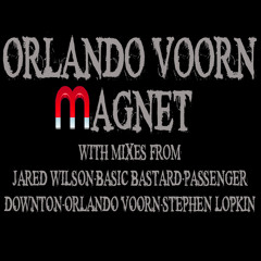 Orlando Voorn - Magnet (passEnger Ferromagnetism Remix)