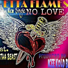 "NO LOVE" Etta Flames ft./ WopThaBeast