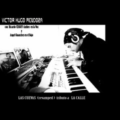 La Cuevas  (Tributo a La Calle por Victor Hugo Mendoza)Feat. Ziggy Anthes y Angel Guanchez