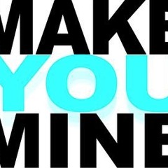 Make You Mine- J.R.